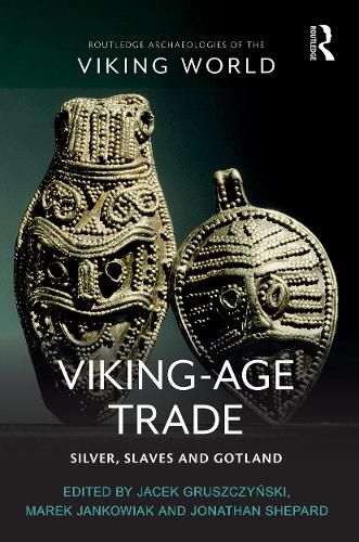 Cover image for Viking-Age Trade: Silver, Slaves and Gotland