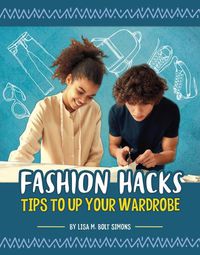 Cover image for Fashion Hacks: Tips to Up Your Wardrobe
