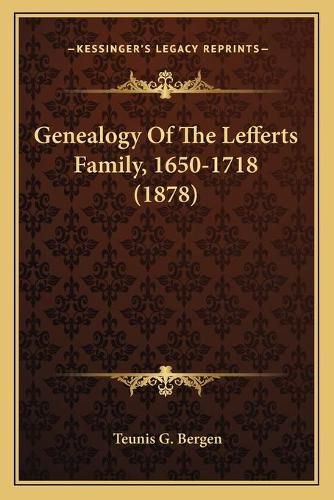 Genealogy of the Lefferts Family, 1650-1718 (1878)