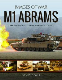 Cover image for M1 Abrams: Rare Photographs from Wartime Archives