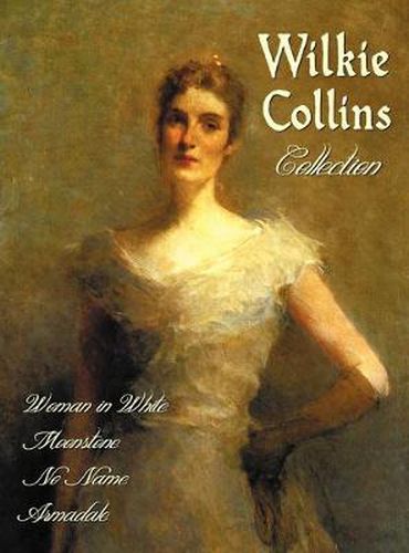 Cover image for Wilkie Collins Collection (complete and Unabridged): The Woman in White, The Moonstone, No Name, Armadale