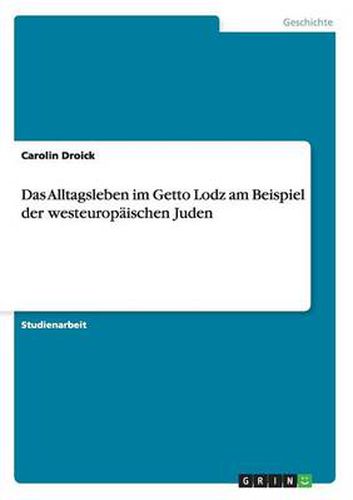 Cover image for Das Alltagsleben im Getto Lodz am Beispiel der westeuropaischen Juden