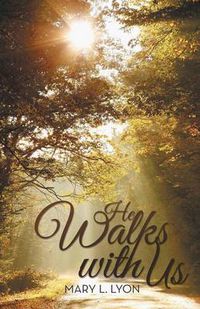 Cover image for He Walks with Us