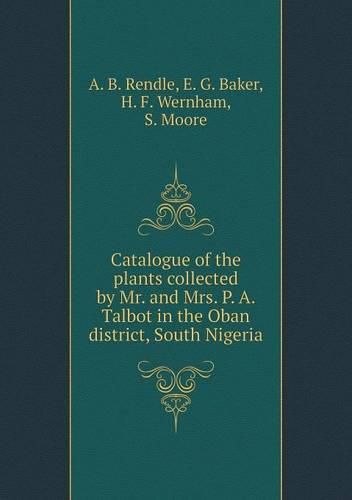 Catalogue of the plants collected by Mr. and Mrs. P. A. Talbot in the Oban district, South Nigeria