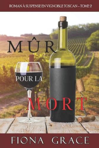 Cover image for Mur pour la Mort (Roman a Suspense en Vignoble Toscan, tome 2)