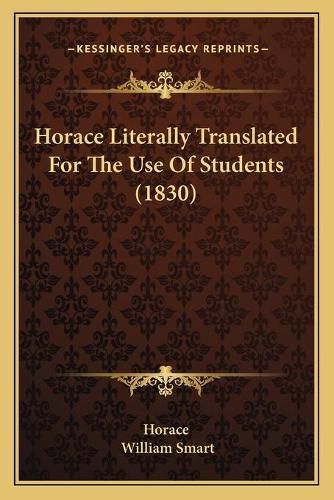 Horace Literally Translated for the Use of Students (1830)