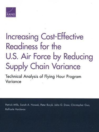 Increasing Cost-Effective Readiness for the U.S. Air Force by Reducing Supply Chain Variance: Technical Analysis of Flying Hour Program Variance