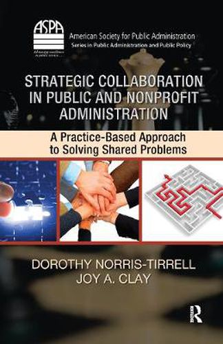 Cover image for Strategic Collaboration in Public and Nonprofit Administration: A Practice-Based Approach to Solving Shared Problems