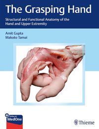 Cover image for The Grasping Hand: Structural and Functional Anatomy of the Hand and Upper Extremity