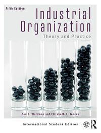 Cover image for Industrial Organization: Theory and Practice (International Student Edition)