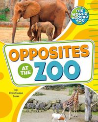 Cover image for Opposites at the Zoo