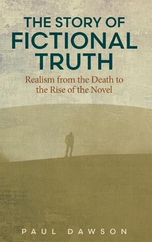 Cover image for The Story of Fictional Truth: Realism from the Death to the Rise of the Novel