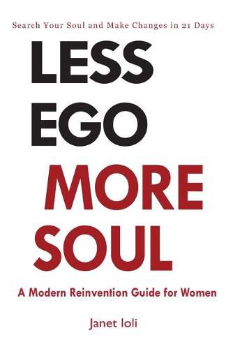 Cover image for Less Ego More Soul: A Modern Reinvention Guide for Women