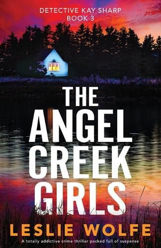 Cover image for The Angel Creek Girls: A totally addictive crime thriller packed full of suspense