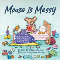 Cover image for Mouse Is Messy