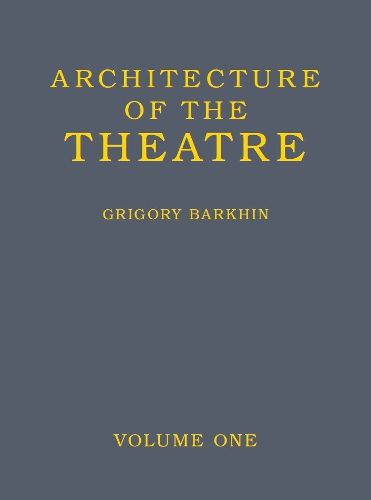 Cover image for Architecture of the Theatre: Volume 1