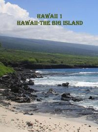 Cover image for Hawaii 1 the Big Island: The Last State-The Big Island of Hawaii one of a four book series