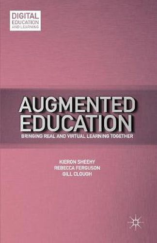 Augmented Education: Bringing Real and Virtual Learning Together