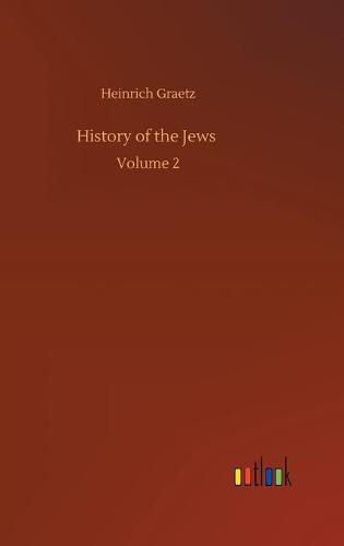 History of the Jews: Volume 2