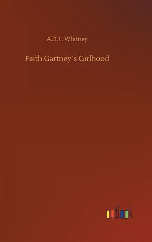 Faith Gartneys Girlhood