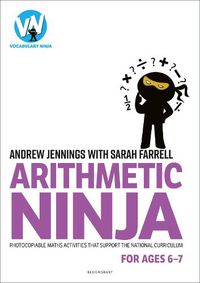 Cover image for Arithmetic Ninja for Ages 6-7: Maths activities for Year 2