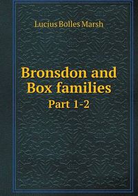 Cover image for Bronsdon and Box families Part 1-2