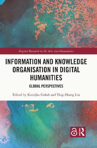 Cover image for Information and Knowledge Organisation in Digital Humanities: Global Perspectives