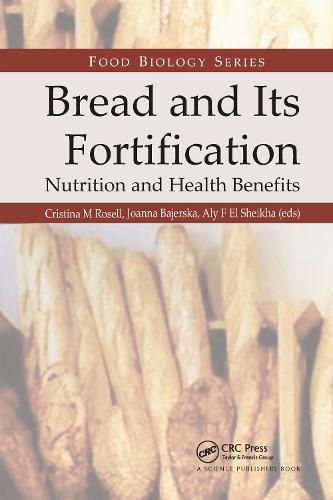 Bread and Its Fortification: Nutrition and Health Benefits