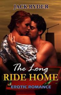 Cover image for The Long Ride Home: Erotic Romance