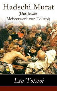 Cover image for Hadschi Murat (Das letzte Meisterwerk von Tolstoi): Lew Tolstoi: Chadschi Murat