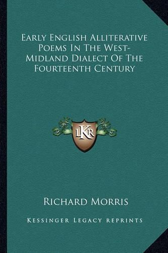 Early English Alliterative Poems in the West-Midland Dialect of the Fourteenth Century