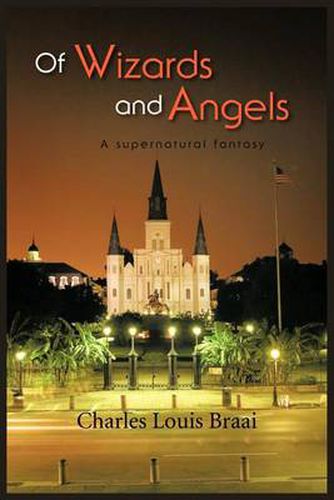 Cover image for Of Wizards and Angels: A Supernatural Fantasy