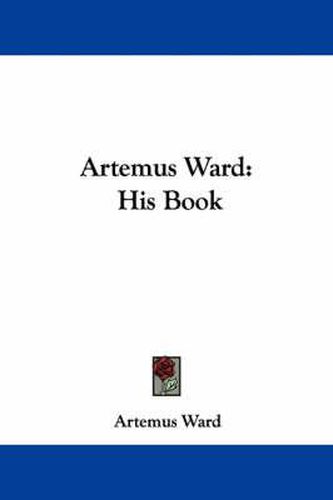 Cover image for Artemus Ward: His Book