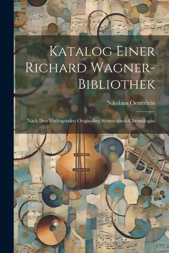 Cover image for Katalog Einer Richard Wagner-bibliothek