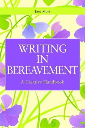 Cover image for Writing in Bereavement: A Creative Handbook