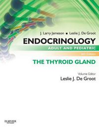 Cover image for Endocrinology Adult and Pediatric: The Thyroid Gland