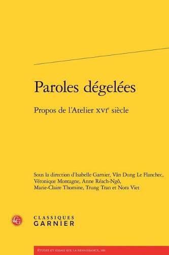 Cover image for Paroles Degelees: Propos de l'Atelier Xvie Siecle