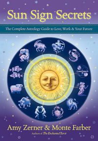 Cover image for Sun Sign Secrets: The Complete Astrology Guide to Love, Work, and Your Future