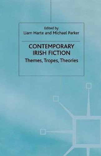 Cover image for Contemporary Irish Fiction: Themes, Tropes, Theories