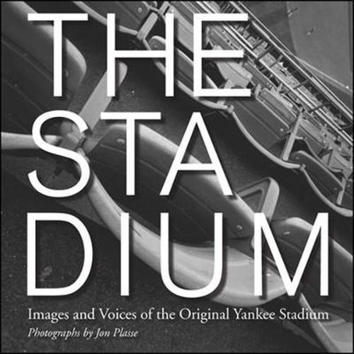 The Stadium: Images and Voices of the Original Yankee Stadium