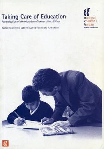 Cover image for Taking Care of Education: An evaluation of the education of looked after children