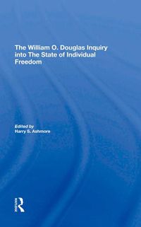 Cover image for The William O. Douglas Inquiry into the State of Individual Freedom