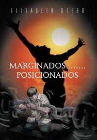 Cover image for Marginados...Posicionados