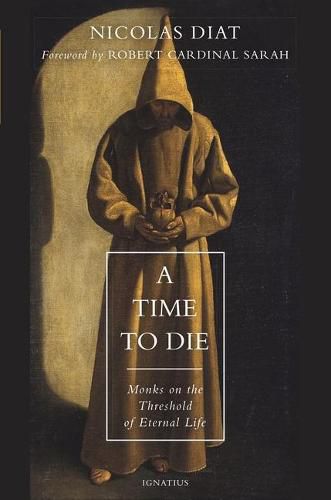 Cover image for A Time to Die: Monks on the Threshold of Eternal Life