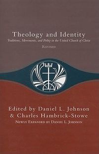 Cover image for Theology and Identity: Traditions, Movements, and Polity in the United Church of Christ