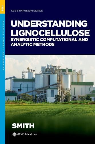 Cover image for Understanding Lignocellulose: Synergistic Computational and Analytic Methods