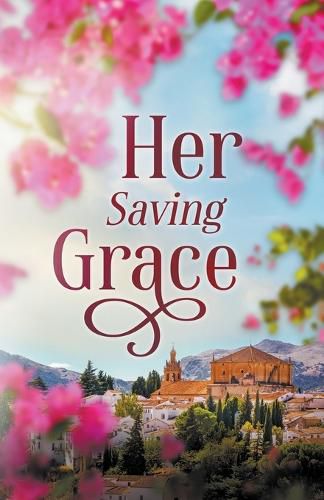 Cover image for Her Saving Grace: A Small town Christian Romance