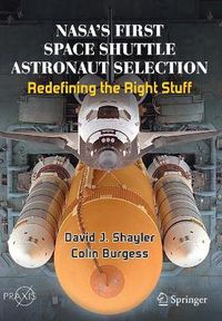 Cover image for NASA's First Space Shuttle Astronaut Selection: Redefining the Right Stuff