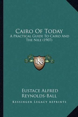 Cover image for Cairo of Today: A Practical Guide to Cairo and the Nile (1907)