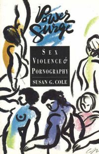 Cover image for Power Surge: Sex, Violence and Pornography